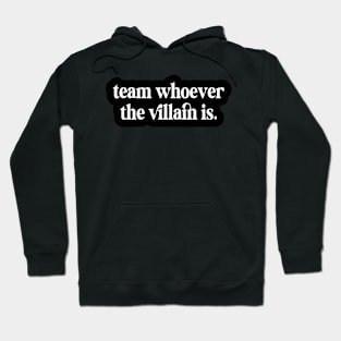 Team Whoever The Villain Is Kindle Lover Book Lover Sticker Bookish Vinyl Laptop Decal Booktok Gift Journal Stickers Reading Present Smut Library Spicy Reader Hoodie